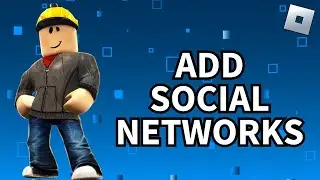 How to Add Social Networks in Roblox in 2024?