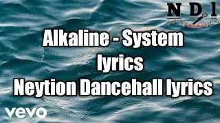 Alkaline - System (lyrics) [Neytion Dancehall lyrics]