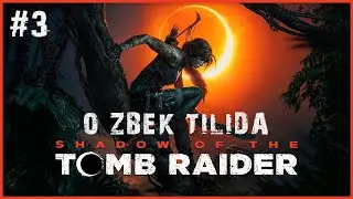 SHADOW OF THE TOMB RAIDER #3  | O`ZBEK TILIDA STRIM