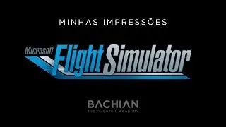 Impressões sobre o novo Microsoft Flight Simulator - E3 2019