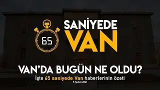 65 Saniyede Van Haberleri - 05.02.2021