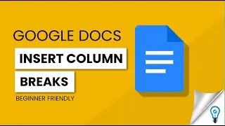 How to Insert Column Breaks in Google Docs