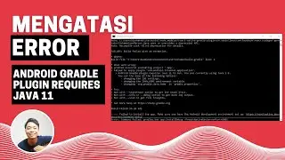 Cara Mengatasi Error Android Gradle Plugin Requires Java 11 to Run Saat Menjalankan Project RN