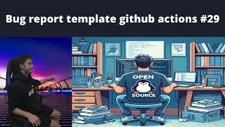 Bug report template github actions Open Source 29