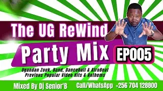 The UG ReWind Party Mix EP005 - Dj Senior'B [Ugandan Kidandali, Afrobeat, Dancehall, Band & Zouk]