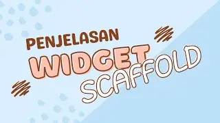 #9. Penjelasan Scaffold Widget Flutter -  Flutter Tutorial | Fundamental | Indonesia | Beginner