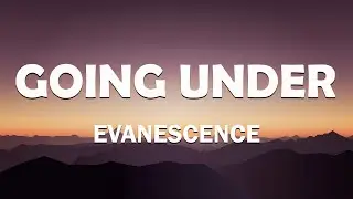 Evanescence - Going Under (Mix Lyrics) | 3 Doors Down, Coldplay