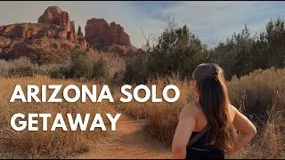 A Solo Getaway in Arizona Changed My Life Forever!