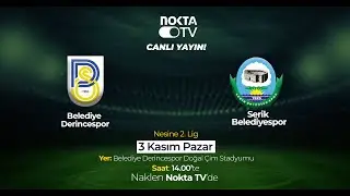 Nokta Tv Canlı Yayın | Belediye Derince Spor - Serik Belediyespor Maç Yayını | #CanlıYayın