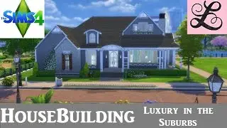 The Sims 4 | House Building | Speedbuild | Luxury In The Suburbs