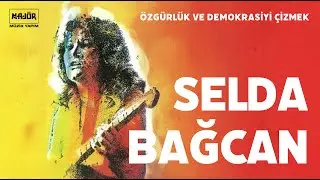 Selda Bağcan - Dünyanın Bütün Çiçekleri (Özgürlük ve Demokrasiyi Çizmek)