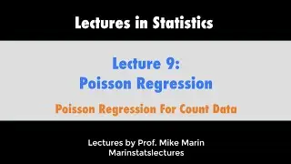 9.7 Poisson Regression: The Model For Count Data