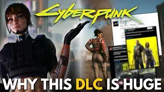 Why the NEW Cyberpunk DLC is BIGGER than you think!