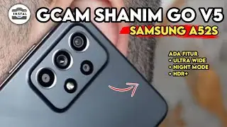 HOW TO INSTALL GCAM SHANIM SAMSUNG A52s - GOOGLE CAMERA SAMSUNG A52s