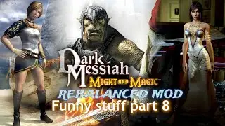 Dark Messiah ReBalanced Mod - funny stuff part 8