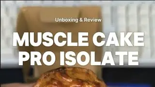 Honest Review Muscle Cake & Pro Isolate dari @codebluuuu