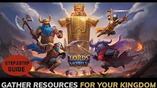 How to Gather Resources Like a Pro on Lords Mobile?