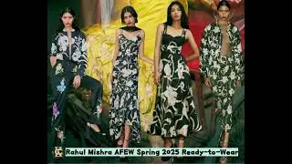 Rahul Mishra AFEW Spring Summer 2025 Collection.