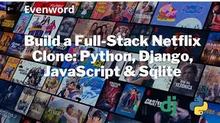 Build a Full-Stack Netflix Clone: Python, Django, JavaScript & Sqlite