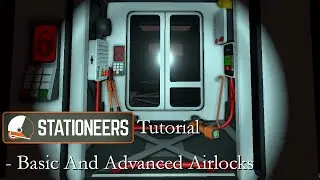 TLDR Stationeers Tutorial - Basic and Advanced Airlocks