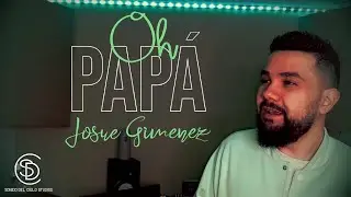 Josué Giménez - Oh Papá - (Autor: Tony Patchay Reyes)