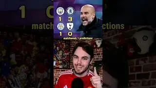 Premier League Matchweek 1 Predictions!