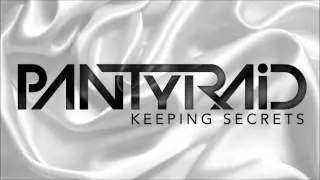 PANTyRAiD - Keeping Secrets [PillowTalk]