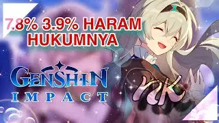 7.8% 3.9% HARAM HUKUMNYA - Genshin Impact