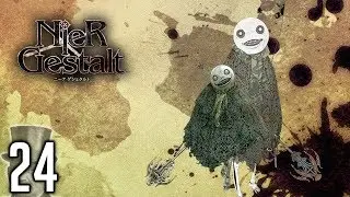 NieR: Gestalt ➣ PROTECT MY MISSION ➢ 24 ➣ Let's Act