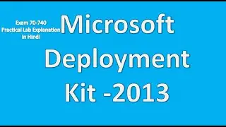 Installation of Microsoft Deployment Kit(MDT 2013) (Practice Lab 4) Exam 70-740 in Hindi