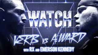 WATCH: AYE VERB vs A. WARD with RX & EMERSON KENNEDY