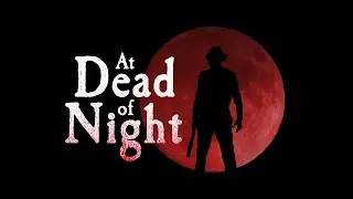 At Dead Of Night прохождение #1 (Без комментариев/no commentary)