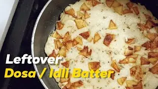 Leftover Dosa / Idli Batter | ഇഡ്ഢലി / ദോശമാവ് ബാക്കി വന്നാൽ ഇങ്ങനെ ഉണ്ടാക്കി നോക്കു  |  #leftover