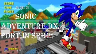Sonic Robo Blast 2: Full Sonic Adventure DX Port!