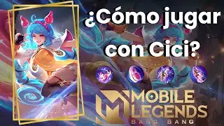 ¿Cómo jugar con Cici? || Mobile Legends