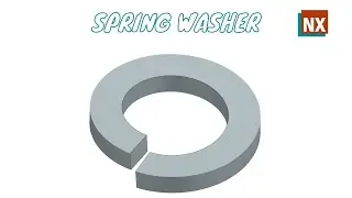 Spring Washer | How to make Spring Washer in NX | Siemens NX |