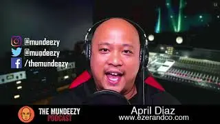 The Mundeezy Podcast Episode 4 part 3 April Diaz