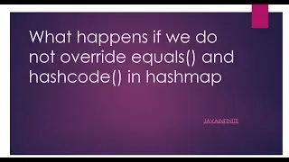 What happens if we do not override equals() and hashcode() in Hashmap