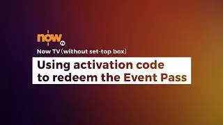 Now TV (Without Box) Account Activation and Code Redemption Guide