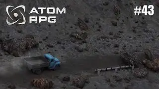 ATOM RPG - #43 Ущелье бед ч.2