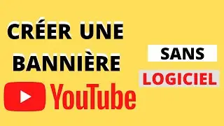 COMMENT FAIRE UNE BANNIERE YOUTUBE SANS LOGICIEL EN 2021