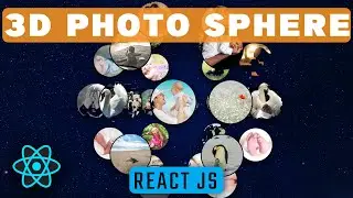 React JS - How to create a 3D Sphere of Photos