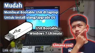 Cara Membuat Bootable USB!!... Simple Mudah Dipahami Mulai Dari Mengunduh Dan Menginstall