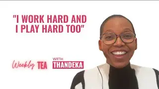 Weekly Tea with Thandeka from South Africa