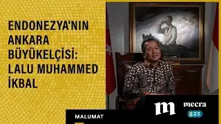 Endonezya'nın Ankara Büyükelçisi: Lalu Muhammed İkbal
