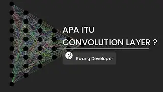 Bahas Singkat APA ITU CONVOLUTION LAYER
