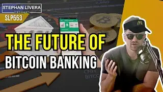 The Future of Bitcoin Banking with Eric Yakes SLP553