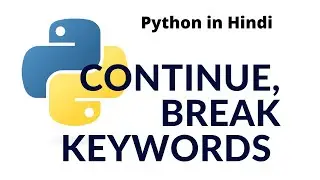 continue break keywords in python | Python tutorial in Hindi