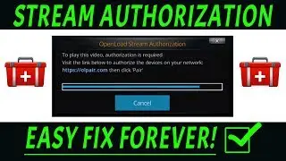 FIX KODI OPENLOAD STREAM AUTHORIZATION & THEVIDEO.ME POPUPS FOREVER - ANY ADDON