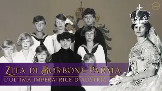 Zita di Borbone-Parma: l'ultima Imperatrice dell’Impero Asburgico